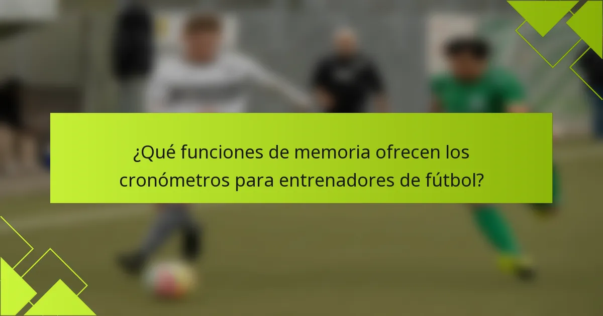 ¿Qué funciones de memoria ofrecen los cronómetros para entrenadores de fútbol?