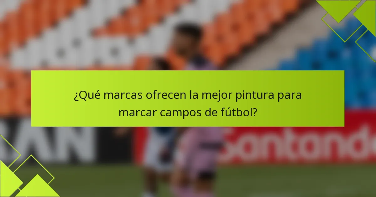 ¿Qué marcas ofrecen la mejor pintura para marcar campos de fútbol?